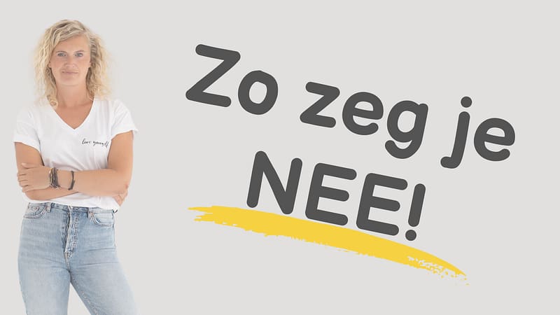 Zo zeg je NEE! En blijf je trouw aan jezelf.